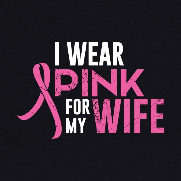 I Wear Pink For My Wife Cancer Awareness Pink Ribbon by amalya